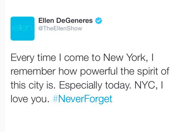 Ellen DeGeneres escreveu: Toda vez que vou à Nova York, eu lembro quanto é forte o espírito dessa cidade. Especialmente hoje. Nova York, eu te amo