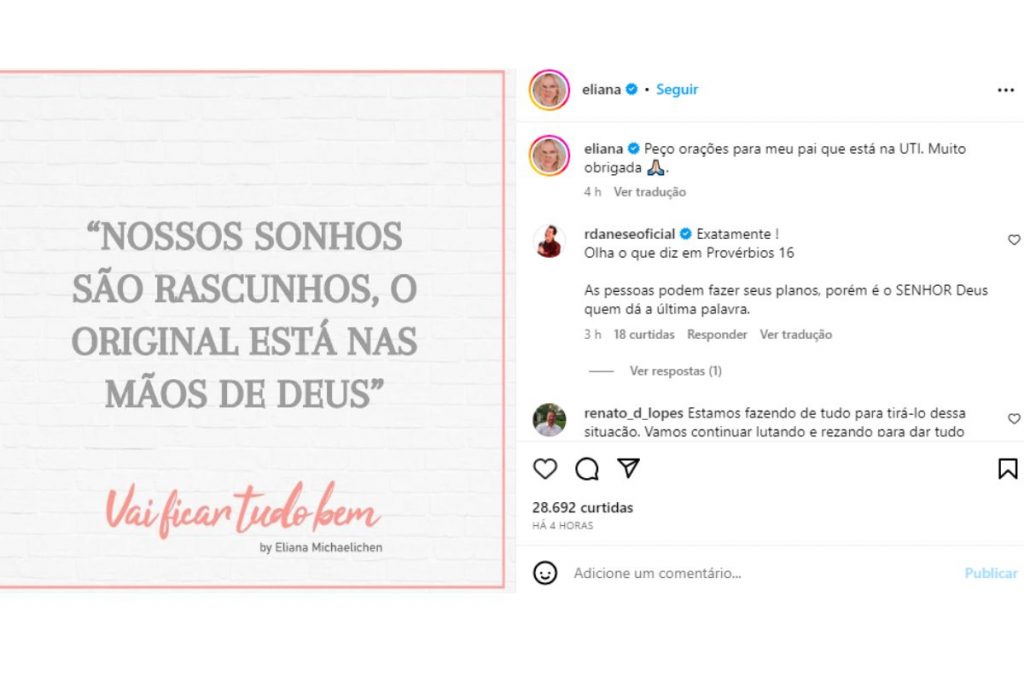 Eliana fez uma publicação nesta quinta-feira (18) pedindo apoio dos fãs. No Instagram, a apresentadora de 49 anos de idade revelou que o pai, José Bezerra, está internado na UTI.  "Peço orações para meu pai que está na UTI. Muito obrigada", escreveu Eliana